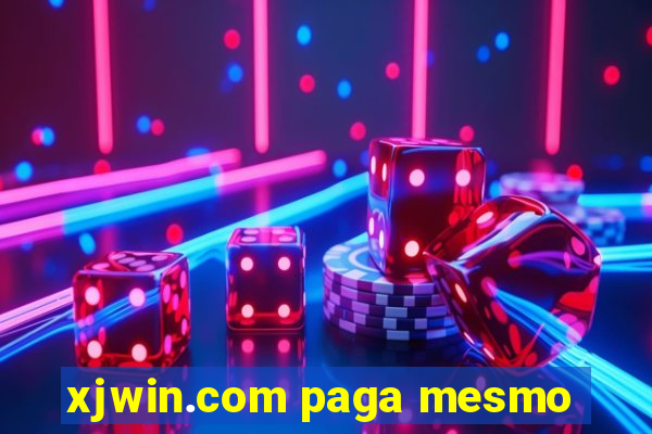 xjwin.com paga mesmo